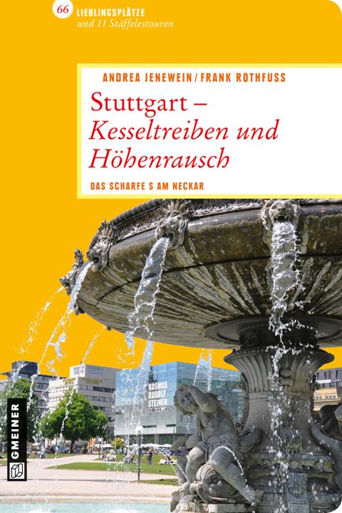 Produktbild Stuttgart - Kesseltreiben und Höhenrausch (Deutsch, Frank Rothfuss, Andrea Jenewein, 2013)