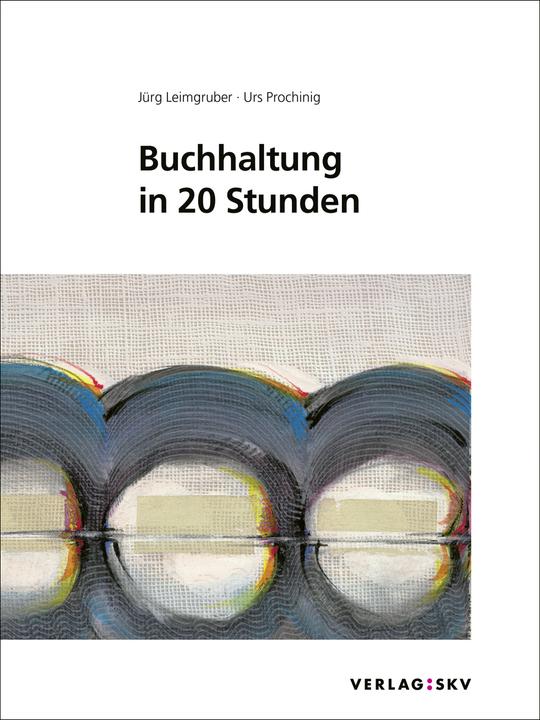 Produktbild Buchhaltung in 20 Stunden (Deutsch, Urs Prochinig, Jürg Leimgruber, 2020)