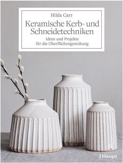 Produktbild Keramische Kerb- und Schneidetechniken (Deutsch, Hilda Carr, Monika Krumbach, 2021)