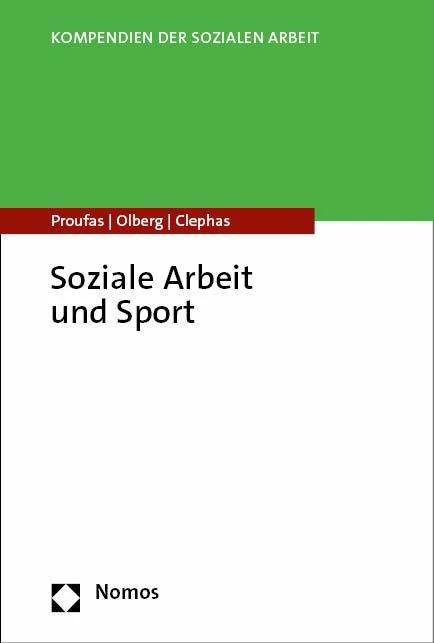 Produktbild Soziale Arbeit und Sport (Deutsch, Nina Proufas, Karlsson Olberg, Christoph Clephas, 2024)
