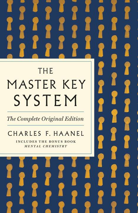 Produktbild Master Key System: The Complete Original Edition: Also Includes the Bonus Book Mental Chemistry (GPS (Englisch, Charles F Haanel, 2023)