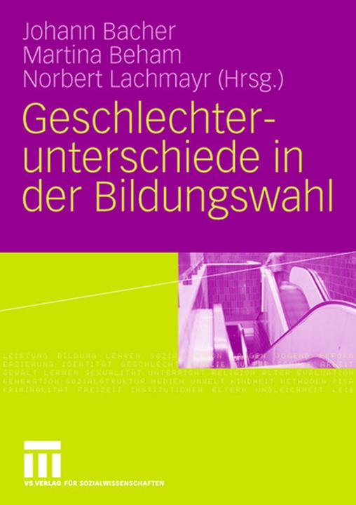 Produktbild Geschlechterunterschiede in der Bildungswahl (Deutsch, Martina Beham, Norbert Lachmayr, Johann Bacher, 2008)