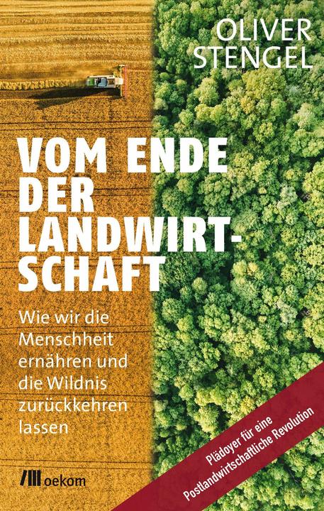Produktbild Vom Ende der Landwirtschaft (Deutsch, Oliver Stengel, 2021)