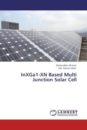 Actual product image InXGa1-XN Based Multi Junction Solar Cell (Md Zahirul Islam, Moheuddin Ahmed, 2011)