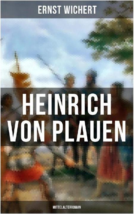 Actual product image Heinrich von Plauen (Mittelalterroman) (Ernst Wichert, 2022)