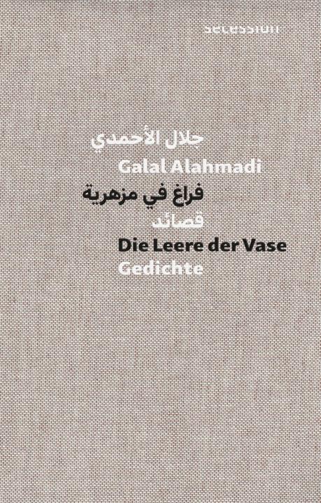 Produktbild Die Leere der Vase (Deutsch, Arabisch, Leila Chammaa, Günther Orth, Tanja Dückers, Galal Alahmadi, 2020)