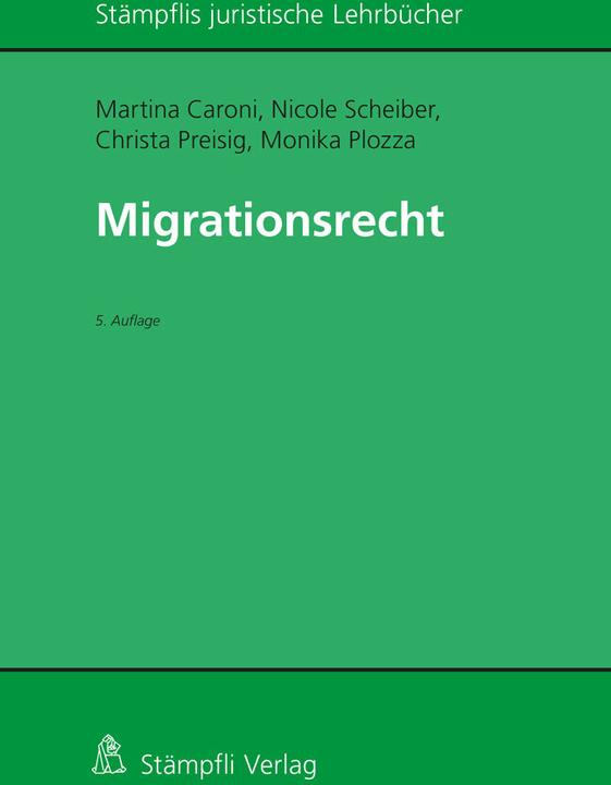 Produktbild Migrationsrecht (Deutsch, Monika Plozza, Martina Caroni, Christa Preisig, Nicole Scheiber, 2022)
