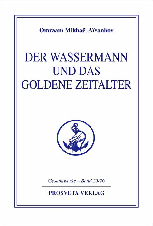 Produktbild Der Wassermann und das Goldene Zeitalter (Deutsch, Omraam Mikhaël Aïvanhov, 1999)