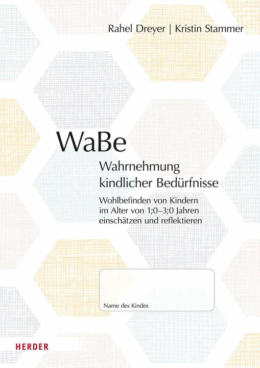 Produktbild WaBe. Wahrnehmung kindlicher Bedürfnisse (Deutsch, Rahel Dreyer, Kristin Stammer, 2024)