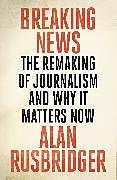 Breaking news (English, Alan Rusbridger)