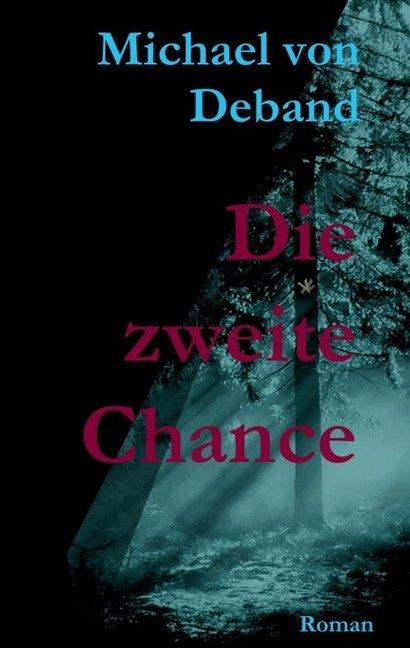 Actual product image Die zweite Chance (Michael von Deband, 2016)