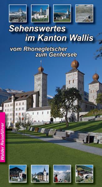 Produktbild Sehenswertes im Wallis (Deutsch, Achim Walder, 2011)