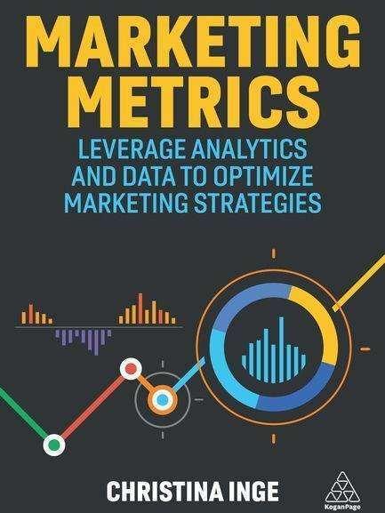Image du produit Marketing Metrics: Leverage Analytics and Data to Optimize Marketing Strategies (Anglais, Christina Inge, 2022)