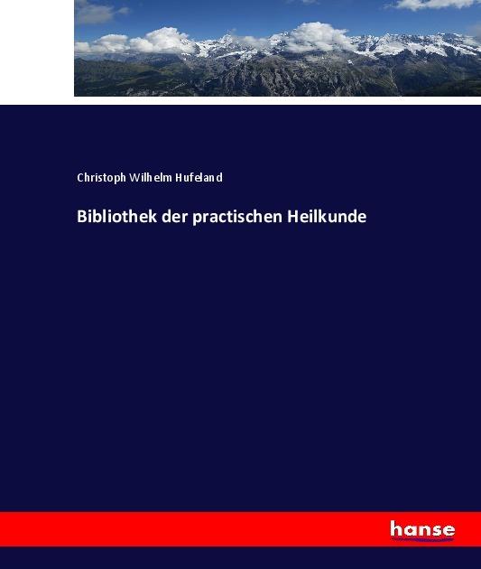 Actual product image Bibliothek der practischen Heilkunde (German, Christoph W. Hufeland, 2017)