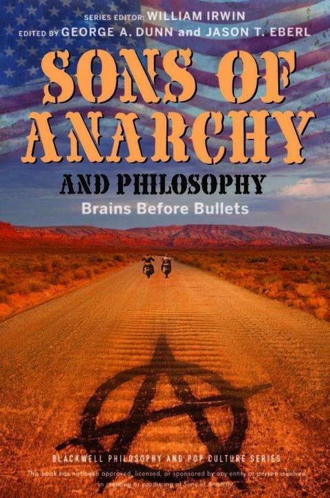 Produktbild Sons of Anarchy and Philosophy (Englisch, Jason T. Eberl, George A. Dunn, William Irwin, 2013)