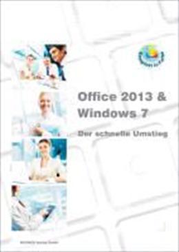 Produktbild Office 2013 und Windows7 der schnelle Umstieg (Inge Baumeister, Anja Schmid, 2014)