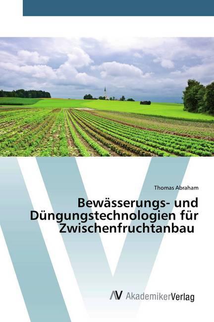 Produktbild Bewässerungs- und Düngungstechnologien für Zwischenfruchtanbau (Thomas Abraham, 2020)