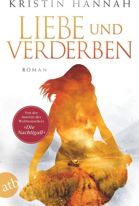 Produktbild Liebe und Verderben (Deutsch, Kristin Hannah, 2020)