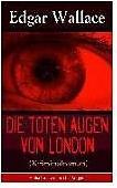 Actual product image The Dead Eyes of London (Crime Novel) - Complete German Edition (German, Edgar Wallace)