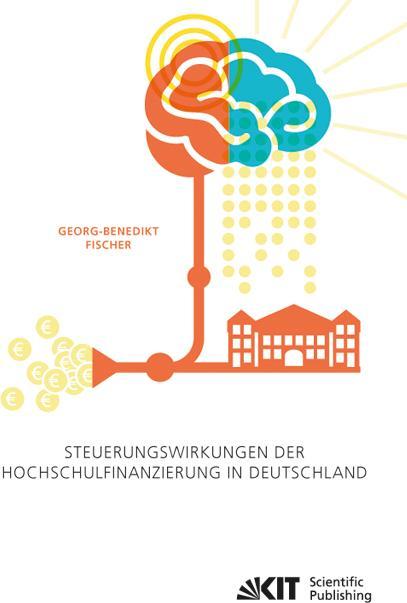 Actual product image Steuerungswirkungen der Hochschulfinanzierung in Deutschland (German, Georg-Benedikt Fischer, 2014)