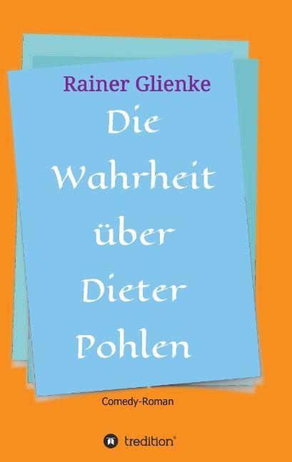 Actual product image Die Wahrheit über Dieter Pohlen (German, Rainer Glienke, 2015)
