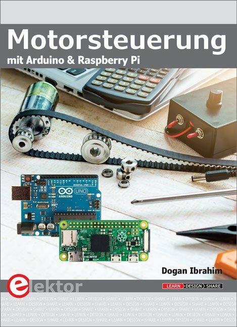 Produktbild Motorsteuerung mit Arduino und Raspberry Pi (Deutsch, Dogan Ibrahim, 2018)