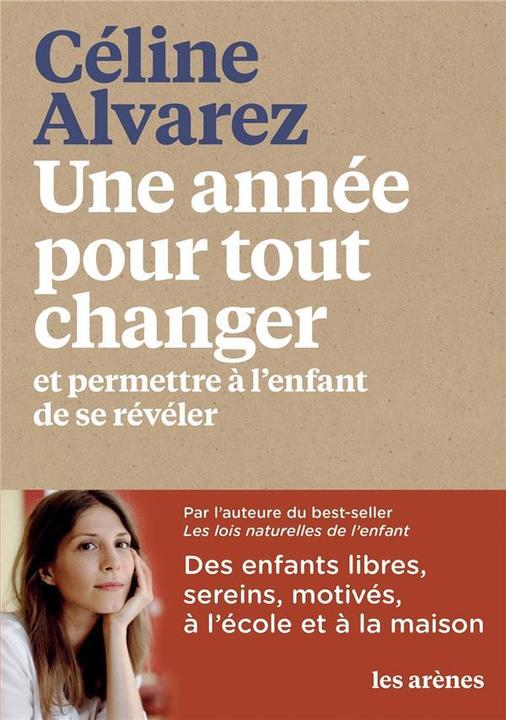 Produktbild Une année pour tout changer : et permettre à l'enfant de se révéler (Französisch, Céline Alvarez, 2019)