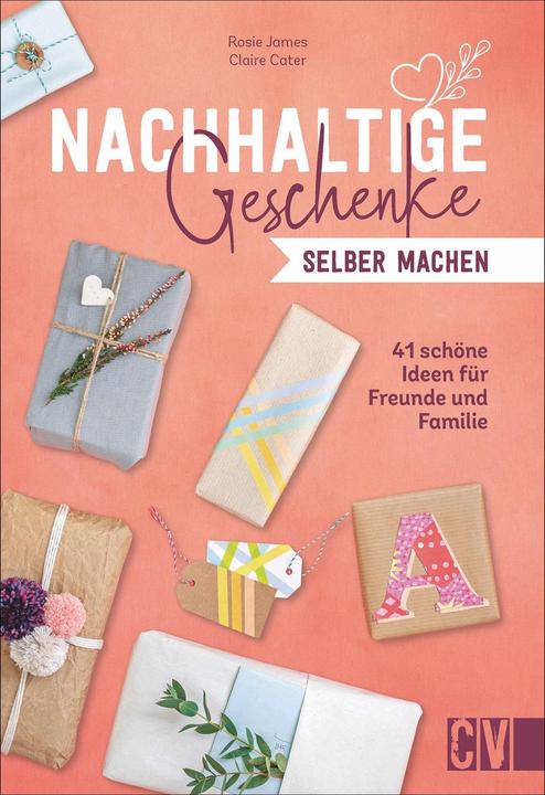 Produktbild Nachhaltige Geschenke selber machen (Deutsch, Rosie James, 2021)