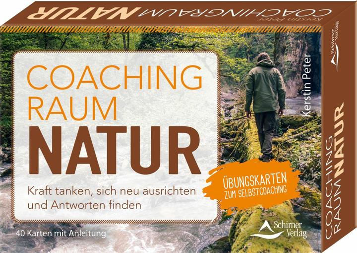 Coachingraum Natur - Kraft tanken, sich neu ausrichten und Antworten finden (Deutsch, Kerstin Peter, 2020)