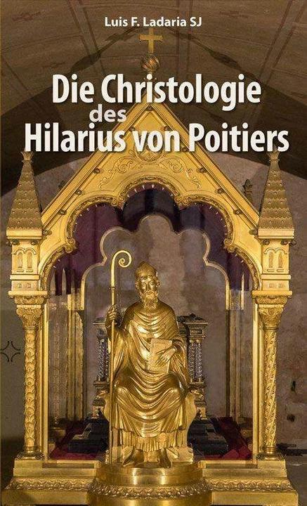 Produktbild Die Christologie des Hilarius von Poitiers (Deutsch, Luis F. Ladaria, 2022)