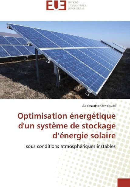 Produktbild Optimisation énergétique d'un système de stockage d'énergie solaire (Abdessattar Jendoubi, 2017)