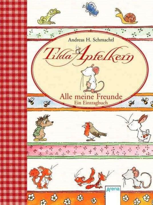 Produktbild Tilda Apfelkern. Alle meine Freunde. Ein Eintragbuch (Deutsch, Andreas H. Schmachtl, 2009)