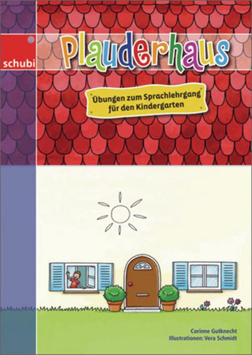 Plauderhaus. Übungen zum Sprachlehrgang für den Kindergarten (Tedesco, Corinne Gutknecht, 2012)