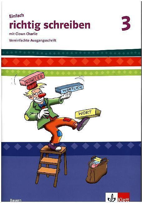 Produktbild Einfach richtig schreiben. Arbeitsheft Vereinfachte Ausgangsschrift 3. Schuljahr mit Clown Charlie (Deutsch, Ute Spiegel, Sabine Seitz, 2015)