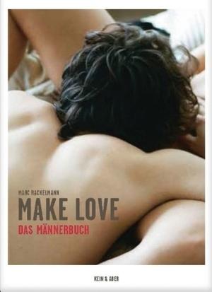 Produktbild Make Love. Das Männerbuch (Deutsch, Marc Rackelmann, 2017)