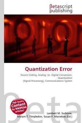 Actual product image Quantization Error (Lambert M. Surhone, Miriam T. Timpledon, Susan F. Marseken, 2010)