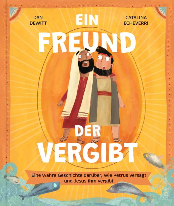 Produktbild Ein Freund, der vergibt (Deutsch, Dan, Dewitt, 2025)