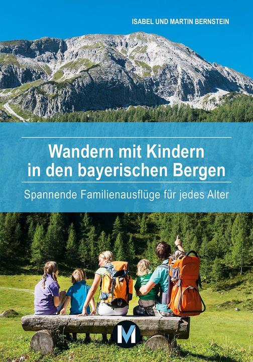 Produktbild Wandern mit Kindern in den bayerischen Bergen (Deutsch, Martin Bernstein, Isabel Bernstein, 2023)
