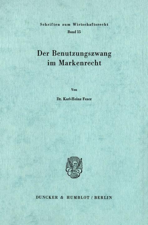 Actual product image Der Benutzungszwang im Markenrecht. (Charles-Heinz Fezer, 1974)