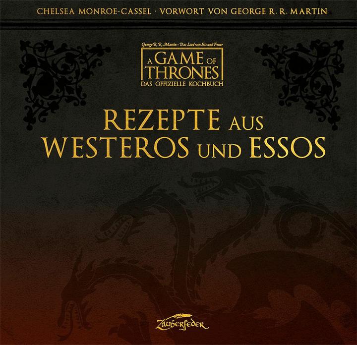 Produktbild Rezepte aus Westeros und Essos (Deutsch, Chelsea Monroe-Cassel, 2024)