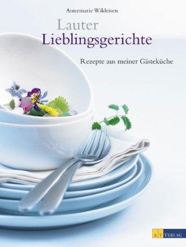 Produktbild Lauter Lieblingsgerichte (Deutsch, Annemarie Wildeisen)