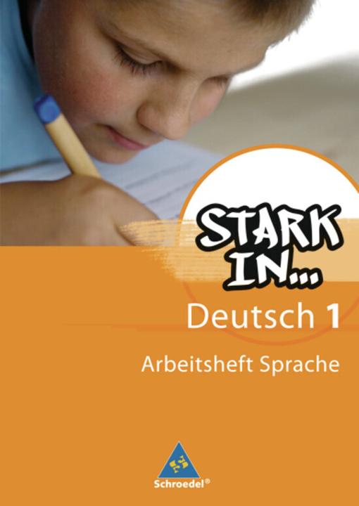 Produktbild Stark in... Deutsch 1. Sprache. Arbeitsheft (Deutsch, Bettina Schüpper, Renate Andreas, Anke Richert, 2007)