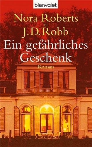 Produktbild Ein gefährliches Geschenk (Deutsch, Nora Roberts, J.D. Robb, 2006)