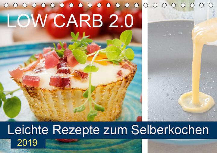 Produktbild Low Carb 2.0 - Leichte Rezepte zum Selberkochen (Tischkalender 2019 DIN A5 quer) (Deutsch)