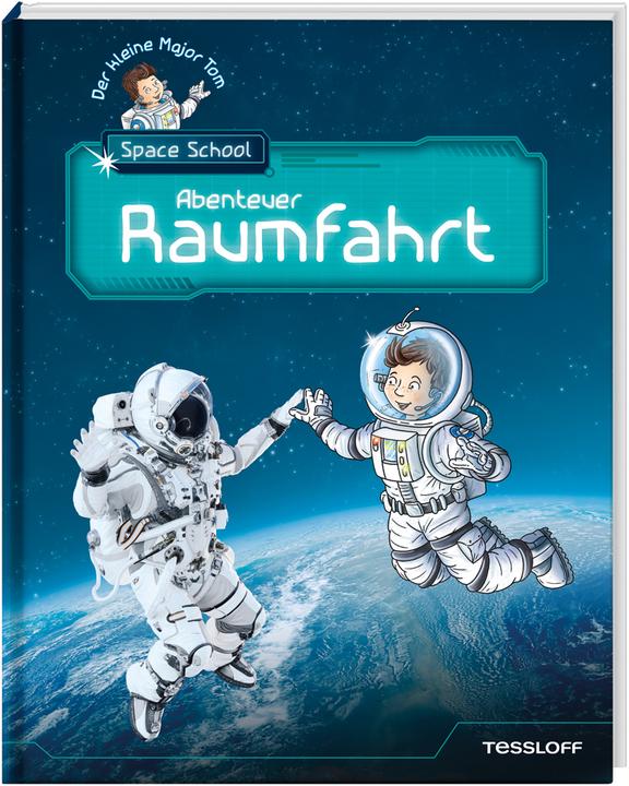 Produktbild Tessloff Der kleine Major Tom. Space School. Band 1: Abenteuer Raumfahrt (Deutsch, Bernd Flessner, Stefan Lohr, Peter Schilling, 2020)