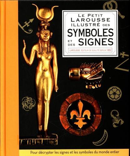 Produktbild Le petit Larousse illustré des symboles et des signes (Französisch, Wilkinson Philip, Bruce-Milford Miranda, 2018)