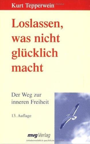 Actual product image Loslassen, was nicht glücklich macht (German, Kurt Tepper wine, 2005)