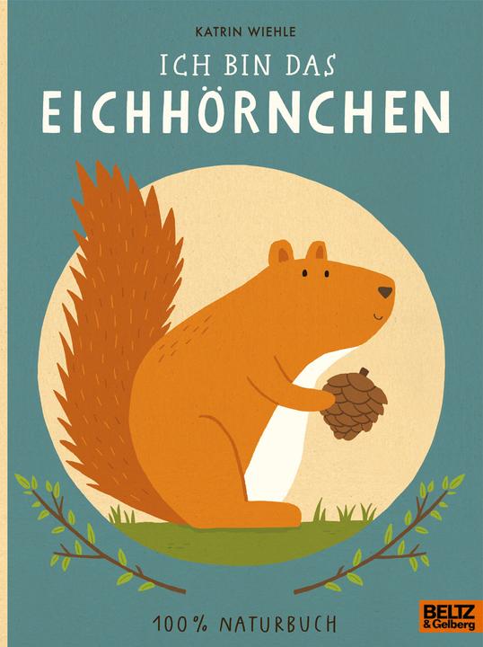 Produktbild Ich bin das Eichhörnchen (Deutsch, Katrin Wiehle, 2020)