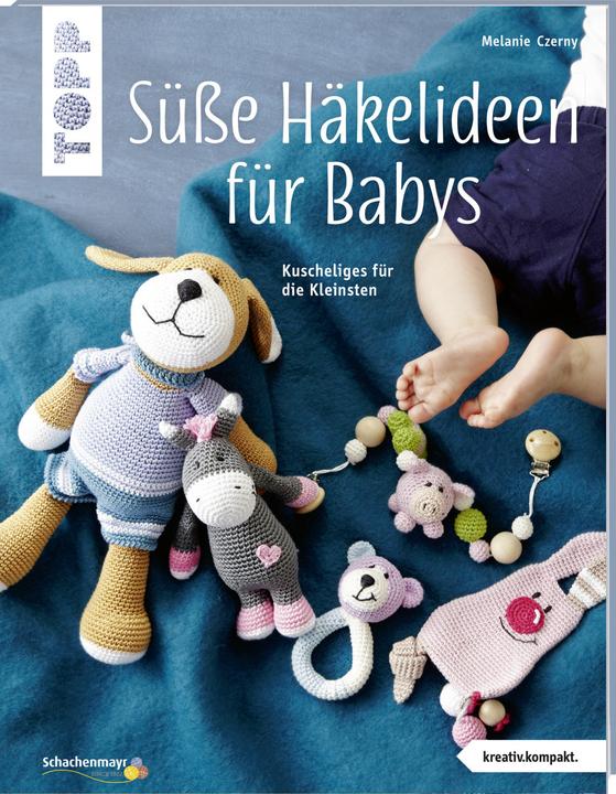 Produktbild Süsse Häkelideen für Babys (kreativ.kompakt.) (Deutsch, Melanie Czerny, 2018)
