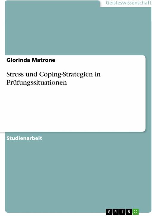 Produktbild Stress und Coping-Strategien in Prüfungssituationen (Deutsch, Glorinda Matrone, 2017)